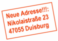 Neue Adresse!!!: Michael Lange,  Nikolaistrae 23,  47055 Duisburg. 
